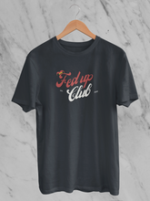 Fed Up Club - Unisex T-Shirt